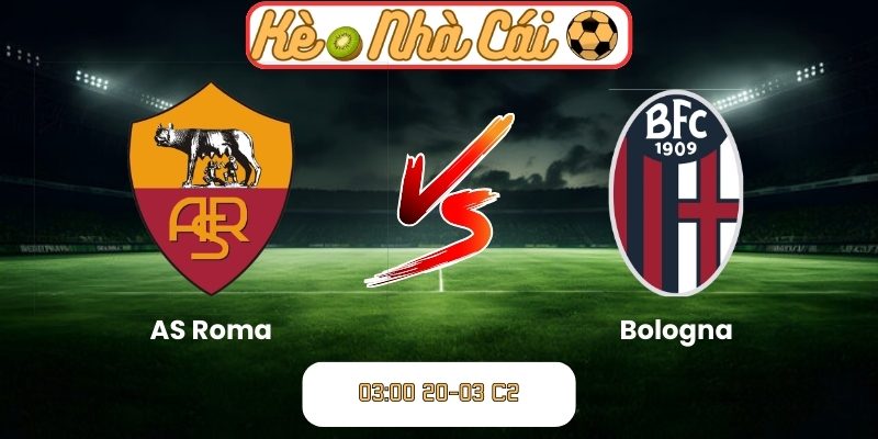 Soi kèo trận đấu AS Roma vs Bologna (03:00 20-03, C2) 5 AS Roma vs Bologna