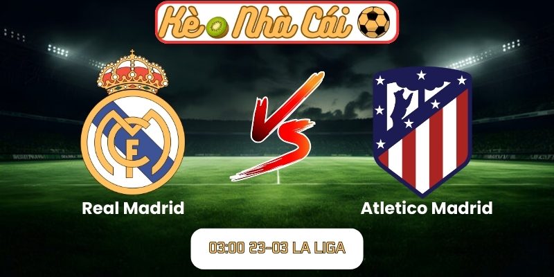 Real Madrid vs Atletico Madrid
