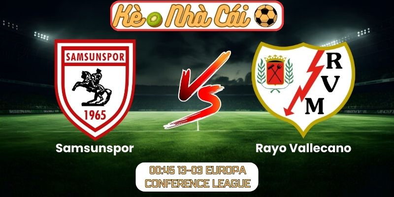 Soi kèo trận đấu Samsunspor vs Rayo Vallecano (00:45 13-03, Europa Conference League) 9 Soi kèo trận đấu Samsunspor vs Rayo Vallecano (00:45 13-03, Europa Conference League)